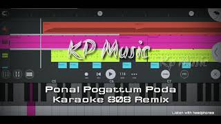 Ponaal Pogattum Poda  Remix Karaoke  FL Studio [upl. by Novi]