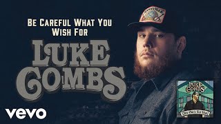 Luke Combs  Be Careful What You Wish For Audio [upl. by Alemaj]