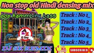 Hindi Non Stop Dancing Dj Song Old Hindi Bollywood Dj SongDj Sk Remix YouTube A To Z Dj Song [upl. by Natlus]