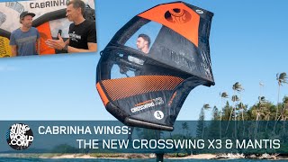 New Cabrinha Wings  Crosswing X3 and Mantis  with James Boulding [upl. by Oramug996]