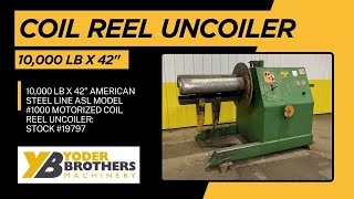 10000 LB X 42quot AMERICAN STEEL LINE ASL MODEL 1000 MOTORIZED COIL REEL UNCOILER STOCK 19797 [upl. by Frissell]