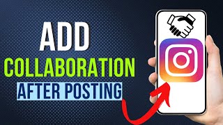 How To Add Collaboration In Instagram After Posting [upl. by Aicemak]