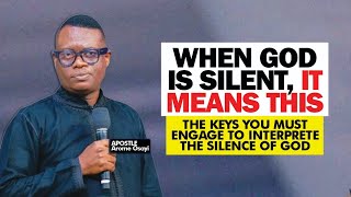 WHEN GOD IS SILENT  HOW TO INTERPRETE THE SILENCE OF GOD AND KEYS TO ENGAGE  APOSTLE AROME OSAYI [upl. by Regina]