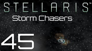 Stellaris  Storm Chasers  Episode 45 [upl. by Edwyna]