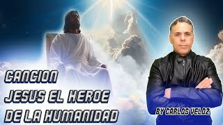 JESUS EL HEROE DE LA HUMANIDAD BY CARLOS VELOZ [upl. by Ayiotal]