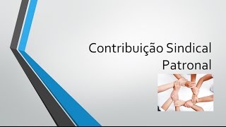 Como Calcular a Contribuição Sindical Patronal em 2017 [upl. by Lasala]