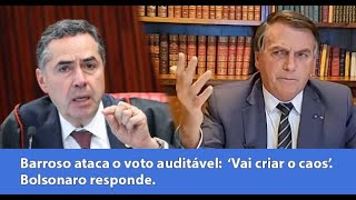 Barroso ataca o voto auditável ‘Vai criar o caos’ VEJA Bolsonaro responde [upl. by Weikert623]