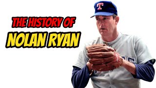 The History Of Nolan Ryan [upl. by Seale]