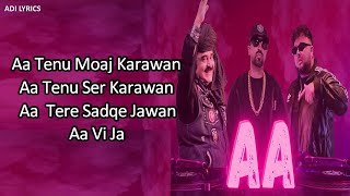 Aa Tenu Moaj Karawan Aa Tenu Ser Karawan LYRICS  Aa  Roach Killa  Arif Lohar  Deep Jandu [upl. by Halik]