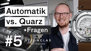 Automatik vs Quarz  Eure Fragen [upl. by Akirdnwahs]