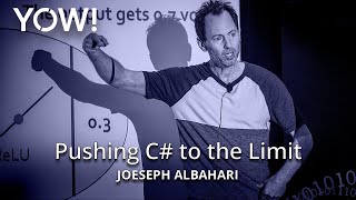 Pushing C to the Limit • Joseph Albahari • YOW 2017 [upl. by Alyssa]