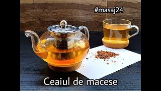 Cum se prepara ceaiul de macese  masaj24ro [upl. by Bruni]