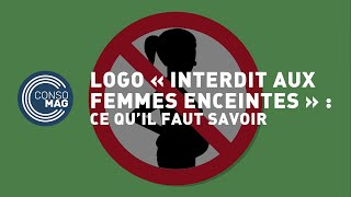 Logo « interdit aux femmes enceintes »  ce qu’il faut savoir  CONSOMAG [upl. by Aerdnuahs182]