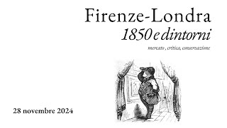 FirenzeLondra 1850 e dintorni mercato critica conservazione  28 novembre [upl. by Sivra731]