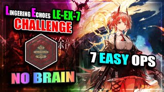 【Arknights】【Lingering Echoes】 LEEX7 Challenge amp Medal 7 Easy Operators [upl. by Allesig]