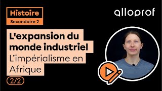 Lexpansion du monde industriel  L’impérialisme en Afrique 22  Histoire  Alloprof [upl. by Alhan]