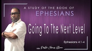 quotGoing to the Next Levelquot Ephesians 414 [upl. by Ailime]