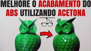 Como dar acabamento com Acetona nos Objetos de Impressão 3D [upl. by Tadich]