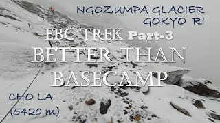 EBC Trek Part 34  Crossing Cho La in heavy snow  Gokyo Ri Summit  Ngozumpa Glacier [upl. by Croft]