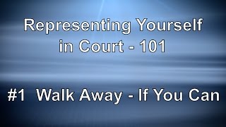 Representing Yourself in Court 101  Walk Away If You Can [upl. by Leong]