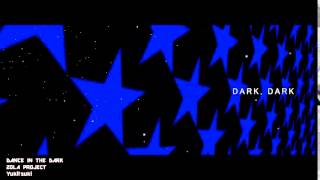 【ZOLA PROJECT】DANCE IN THE DARK【オリジナル】 [upl. by Nicolette351]