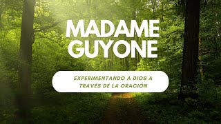 Experimentando a Dios a través de la oración  Madame Guyon  AUDIOLIBRO Latino [upl. by Eirased657]