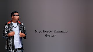 Niyo Bosco  Eminado official lyrics [upl. by Felder693]