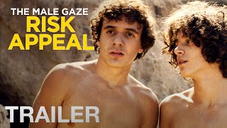 THE MALE GAZE RISK APPEAL  Official Trailer  NQV Media [upl. by Avle]