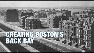 The Boston History Project Creating Bostons Back Bay [upl. by Ahsilahk]