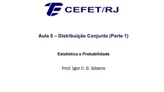 Aula 05  Distribuição Conjunta Parte 1 [upl. by Nostets378]