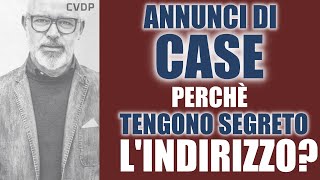 Case in vendita ecco perché tengono segreto lindirizzo [upl. by Egiap340]