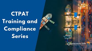 CTPAT Training and Compliance Series [upl. by Vickie150]