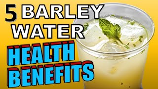 5 Wonder Benefits of Barley Water amp How To Make It [upl. by Helali]