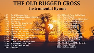 The Old Rugged Cross  Instrumental Hymns [upl. by Wolbrom]