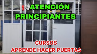 ✅️Como Hacer Puertas de Aluminio 📢CURSO para PRINCIPIANTES [upl. by Bittner]