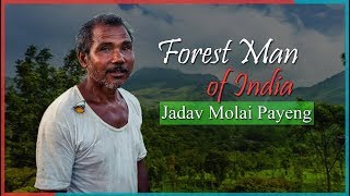 Jadav Payeng  The Forest Man Of India who planted an entire forest by himself [upl. by Norwood]