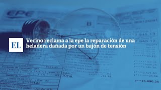 VECINO RECLAMA A LA EPE LA REPARACIÓN DE UNA HELADERA DAÑADA POR UN BAJÓN DE TENSIÓN [upl. by Ahsined]