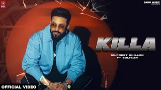 Killa  Dilpreet Dhillon Ft Sultaan  Desi Crew  Balkar  Latest Punjabi Songs 2024 [upl. by Bern]