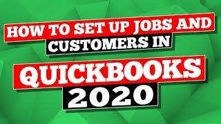 QuickBooks 2020 How to set up Jobs and Customers in QuickBooks [upl. by Luigi950]