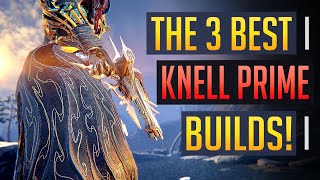 Warframe  THE 3 BEST KNELL PRIME BUILDS Devil Trigger [upl. by Meece]