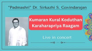 Kumaran Kural Koduthan  quotPadmashriquot Dr Sirkazhi S Govindarajan  Live Concert Recording [upl. by Erreid]