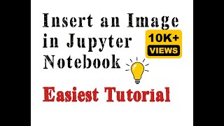 Insert image in Jupyter Notebook  Easiest Tutorial in 1 minute [upl. by Athey]