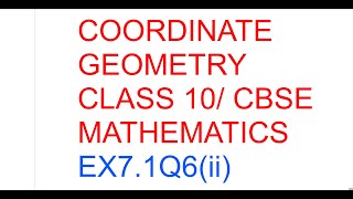 COORDINATE GEOMETRY CLASS 10  CBSE MATHS EX7 1Q6ii [upl. by Tilda]