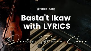 Bastat Ikaw  Key of C  Karaoke  Minus One with LYRICS  Electric Piano Cover [upl. by Holtz]