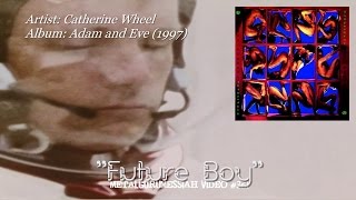 Future Boy  Catherine Wheel 1997 FLAC HD Video [upl. by Waers]