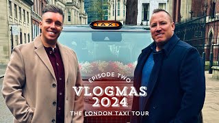 THE LONDON TAXI TOUR  VLOGMAS 2024  EPISODE TWO [upl. by Arykat152]