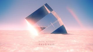 Mild Effect  Daydream [upl. by Enomas]