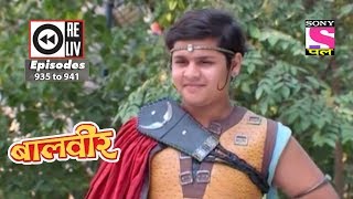 Weekly Reliv  Baalveer  21st Apr 2018 to 27th Apr 2018  Episode 935 to 941 [upl. by Darice]