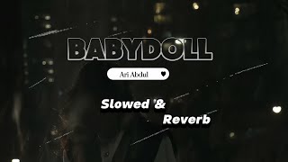 Ari abdul  babydoll slowed amp reverb [upl. by Nitsraek931]