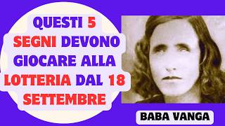 Baba Vanga questi 5 segni devono giocare alla lotteria dal 18 settembre 2024 LUNA PIENA [upl. by Bishop]